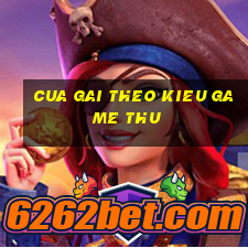 cua gai theo kieu game thu