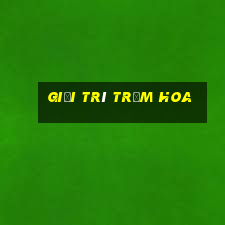 Giải trí trăm hoa