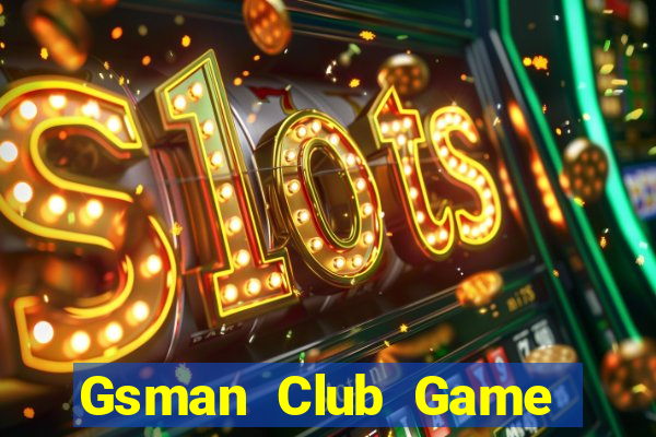 Gsman Club Game Bài Giải Trí