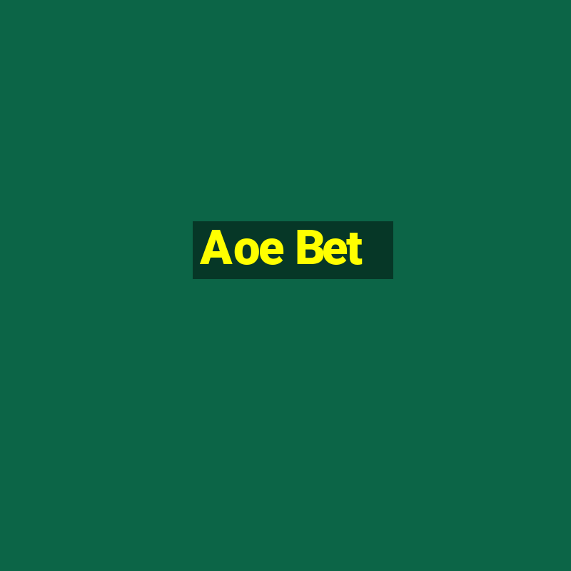 Aoe Bet