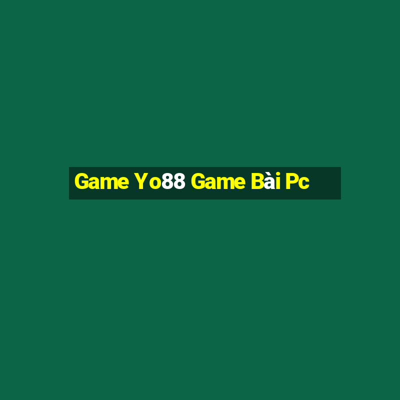 Game Yo88 Game Bài Pc