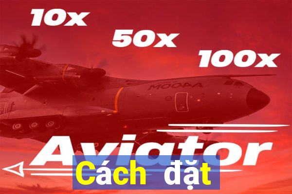 Cách đặt cược XSNT ngày 24