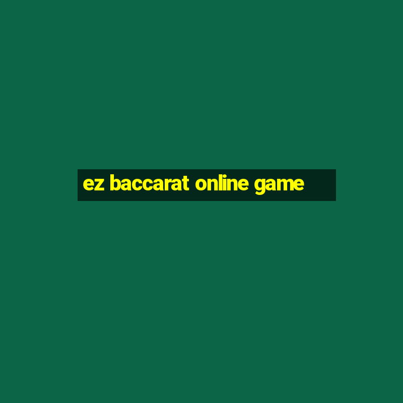 ez baccarat online game