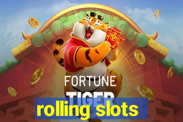 rolling slots