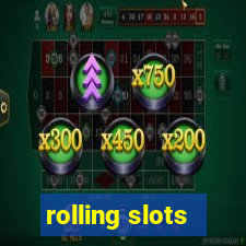 rolling slots