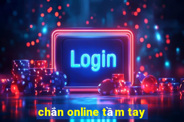 chắn online tầm tay