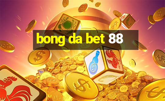 bong da bet 88