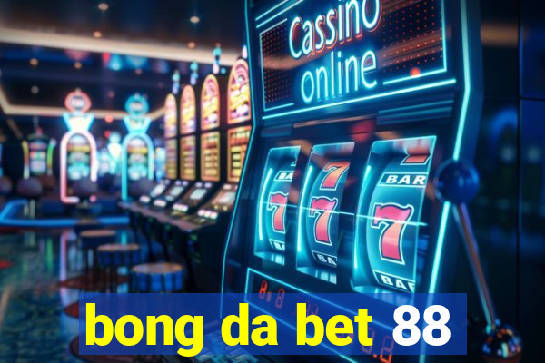 bong da bet 88