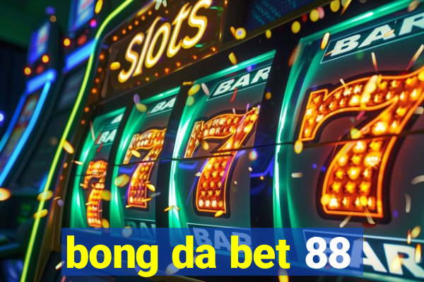 bong da bet 88