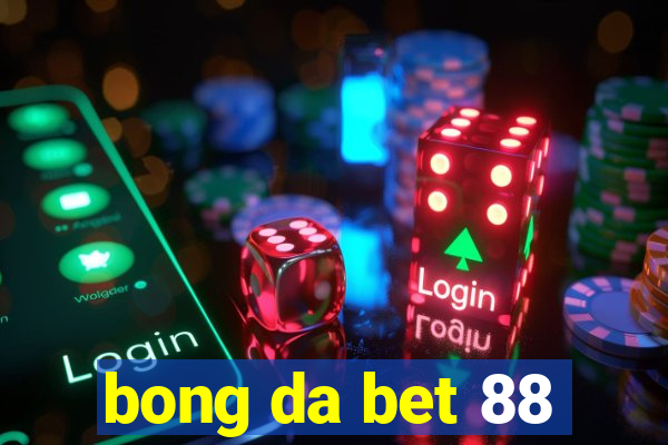 bong da bet 88