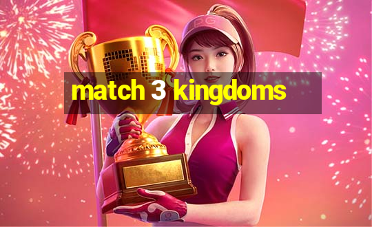 match 3 kingdoms