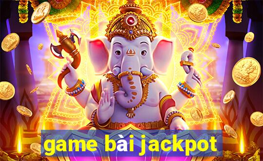 game bài jackpot