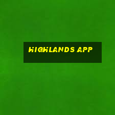 highlands app