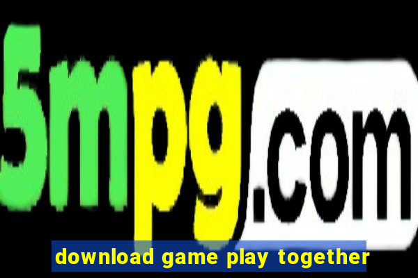 download game play together