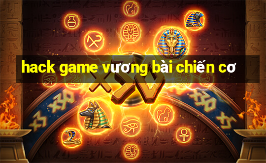 hack game vương bài chiến cơ