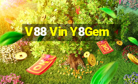 V88 Vin Y8Gem