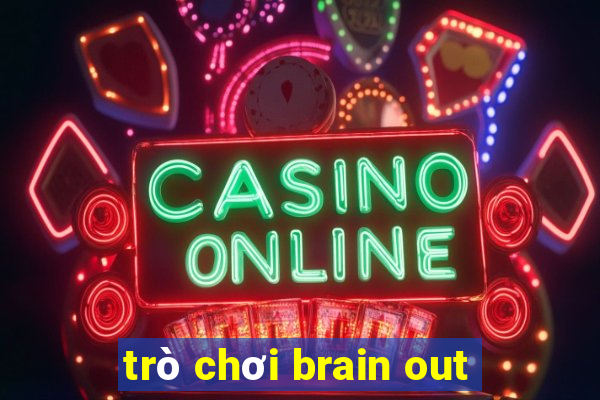 trò chơi brain out