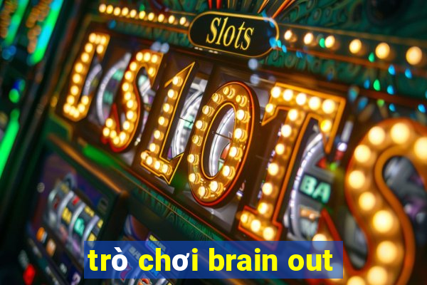 trò chơi brain out