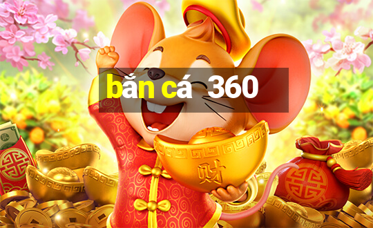 bắn cá  360