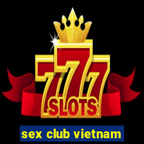 sex club vietnam