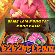 game lam mong tay mong chan