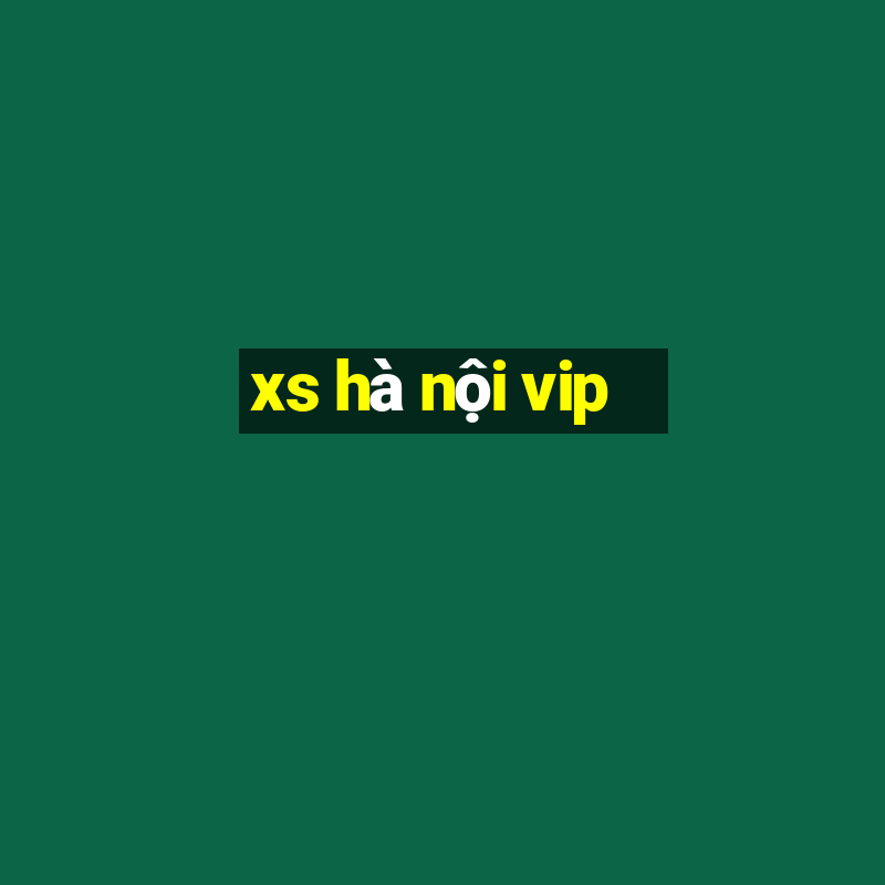 xs hà nội vip