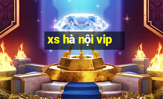 xs hà nội vip