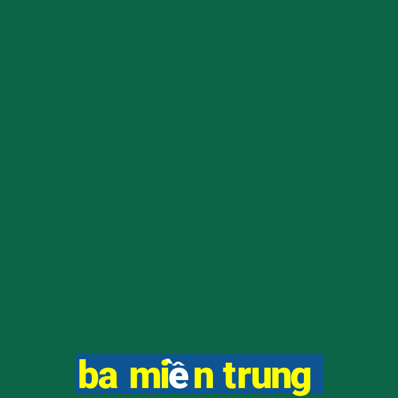 ba miền trung