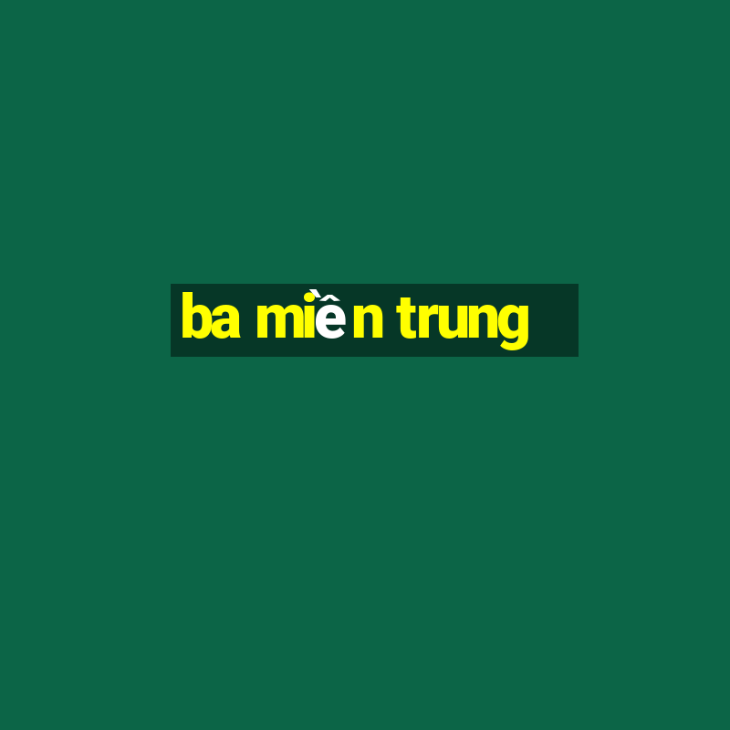 ba miền trung