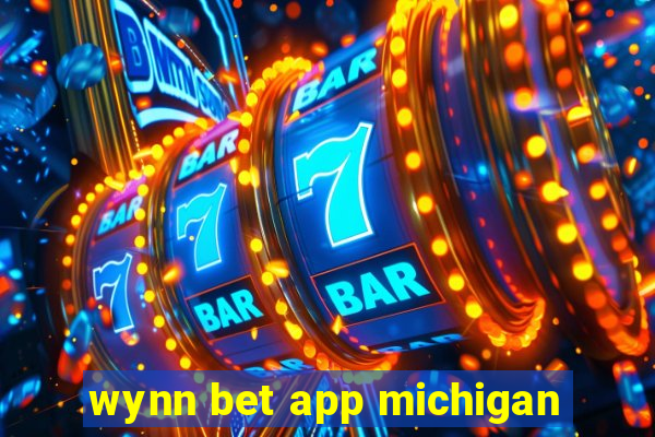 wynn bet app michigan