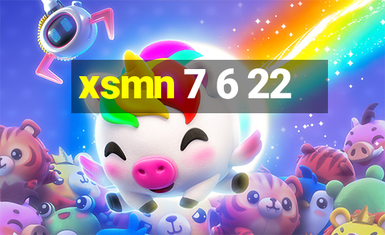 xsmn 7 6 22