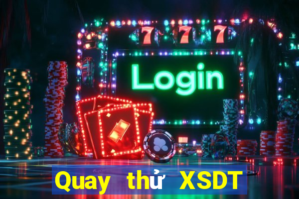 Quay thử XSDT ngày 4