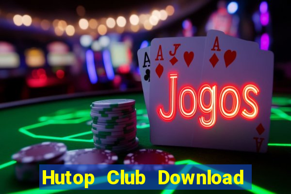 Hutop Club Download Game Đánh Bài