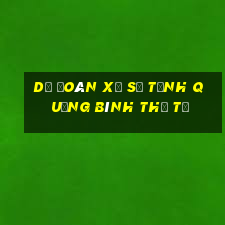 Dự Đoán xổ số Tỉnh Quảng Bình thứ tư