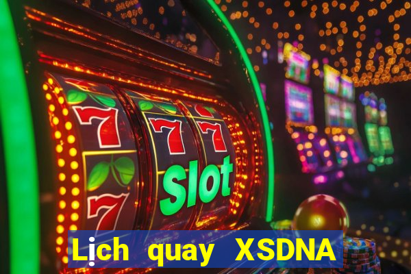 Lịch quay XSDNA ngày 1