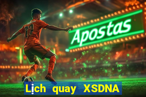 Lịch quay XSDNA ngày 1