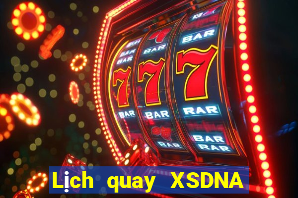 Lịch quay XSDNA ngày 1