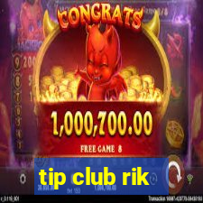 tip club rik