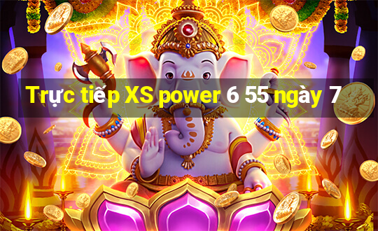 Trực tiếp XS power 6 55 ngày 7