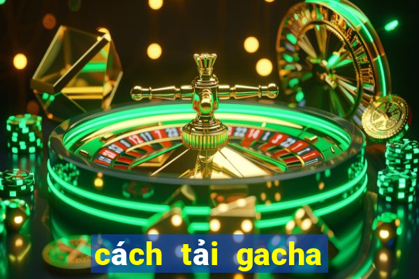 cách tải gacha club edition