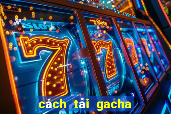 cách tải gacha club edition