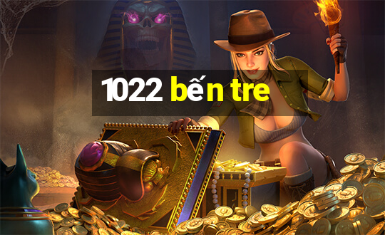 1022 bến tre