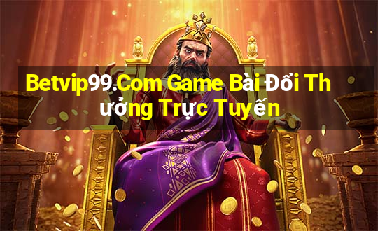 Betvip99.Com Game Bài Đổi Thưởng Trực Tuyến