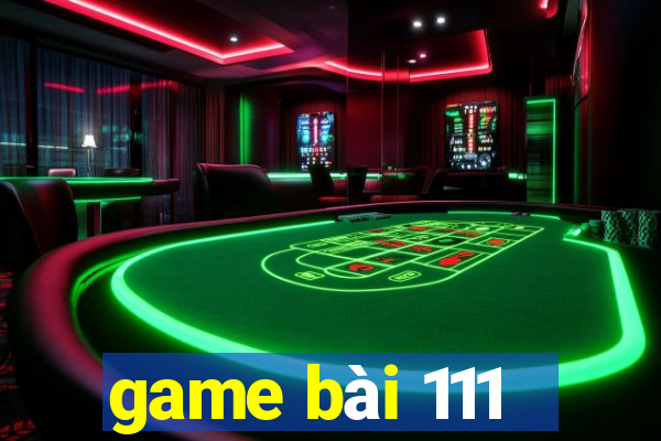 game bài 111