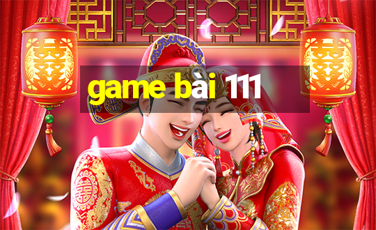 game bài 111