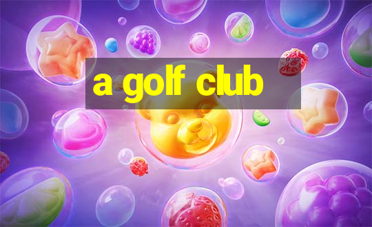 a golf club