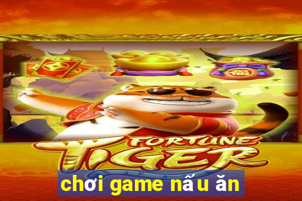 chơi game nấu ăn