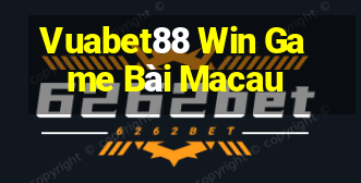 Vuabet88 Win Game Bài Macau