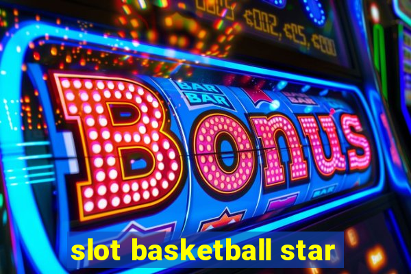 slot basketball star