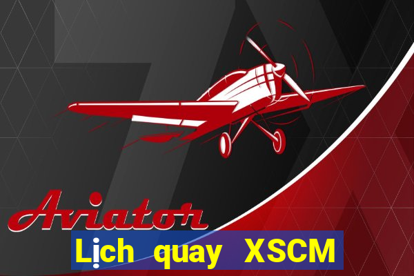 Lịch quay XSCM ngày 28